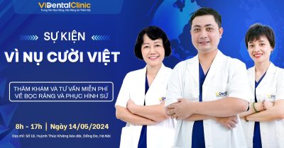 “Vì Nụ Cười Việt”- ViDental Clinic Thăm Khám Và Tư Vấn Miễn Phí Về Bọc Răng, Phục Hình Răng Sứ
