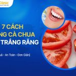 7 Cách Dùng Cà Chua Làm Trắng Răng Hiệu Quả, An Toàn